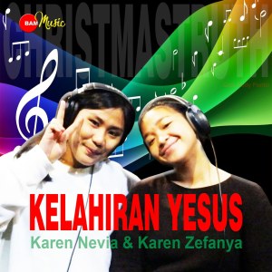 ดาวน์โหลดและฟังเพลง Kelahiran Yesus พร้อมเนื้อเพลงจาก Karen Nevia
