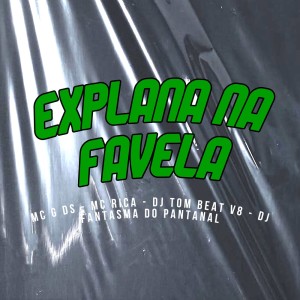Album Explana na Favela (Explicit) from MC G DS