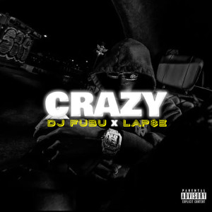 DJ FUBU的專輯Crazy (Explicit)