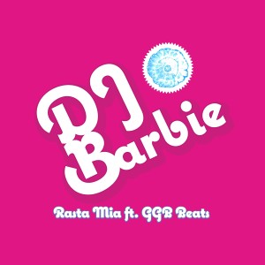 ดาวน์โหลดและฟังเพลง DJ Barbie พร้อมเนื้อเพลงจาก Rasta Mia