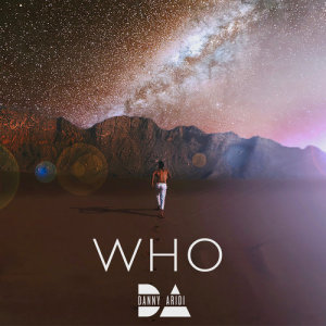 ดาวน์โหลดและฟังเพลง Who พร้อมเนื้อเพลงจาก Danny Aridi
