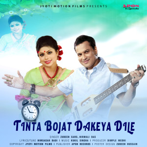 Listen to Tinta Bojat Dakeya Dile song with lyrics from Zubeen Garg
