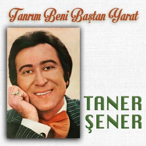ดาวน์โหลดและฟังเพลง Tanrım Beni Baştan Yarat พร้อมเนื้อเพลงจาก Taner Şener