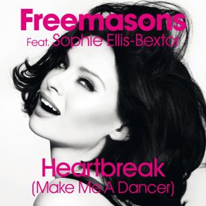 Freemasons的專輯Heartbreak (Make Me a Dancer) [feat. Sophie Ellis-Bextor]