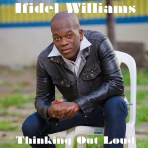 ดาวน์โหลดและฟังเพลง Thinking out Loud พร้อมเนื้อเพลงจาก Ifidel Williams