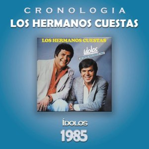 อัลบัม Los Hermanos Cuestas Cronología - Idolos (1985) ศิลปิน Los Hermanos Cuestas