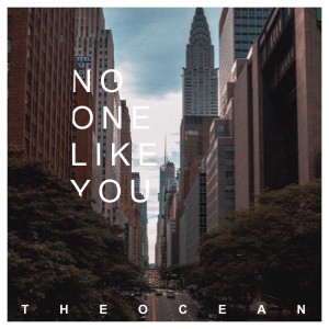Album NO ONE LIKE YOU from THEOCEAN