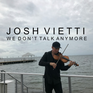 Listen to We Don't Talk Anymore song with lyrics from Josh Vietti
