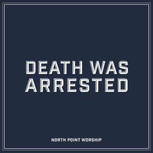 North Point Insideout的專輯Death Was Arrested
