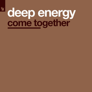 收聽Deep Energy的Come Together (Toddy Bo Mix)歌詞歌曲