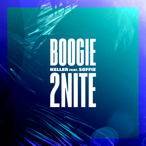 Boogie 2Nite (Roger Martin Remix) dari Keller