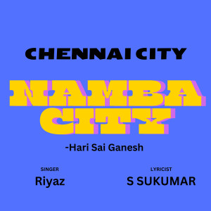 Listen to Chennai City Namba City song with lyrics from Hari Sai Ganesh