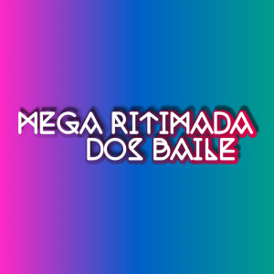 Mega Ritimada dos Baile (Explicit)