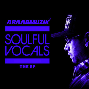 Araabmuzik的專輯SOULFUL VOCALS - EP