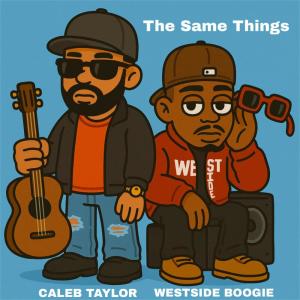 Listen to The Same Things (Explicit) song with lyrics from Caleb Taylor