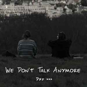 We Don't Talk Anymore