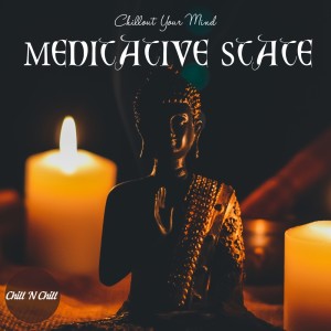 Album Meditative State: Chillout Your Mind from Chill N Chill