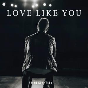 Brian Connelly的專輯Love Like You