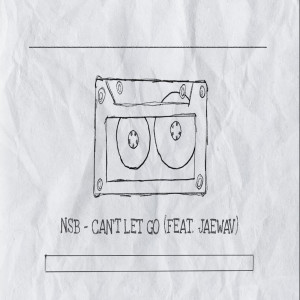 收聽NSB的Can't Let Go (Explicit)歌詞歌曲