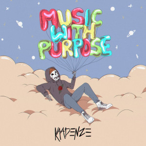 KAADENZE的專輯Music With Purpose (Explicit)