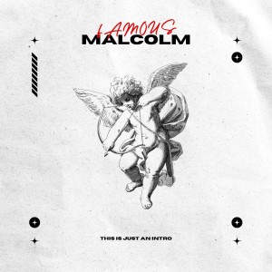 Malcolm的專輯This Is Just an Intro (Famous) (Explicit)