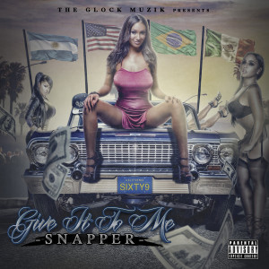 Listen to Give It to Me (Explicit) song with lyrics from Snapper