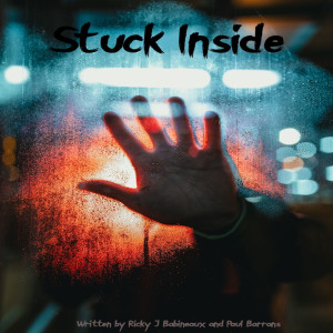 收聽Ricky J Babineaux的Stuck Inside歌詞歌曲