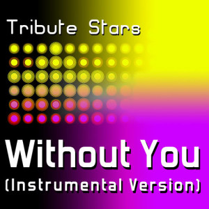 收聽Tribute Stars的David Guetta feat. Usher - Without You (Instrumental Version)歌詞歌曲
