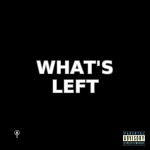 Listen to What's Left (Explicit) song with lyrics from Droptopslim