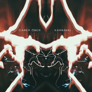 ดาวน์โหลดและฟังเพลง Karnaval พร้อมเนื้อเพลงจาก Caner Öner