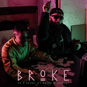 收听Za的Broke (Explicit)歌词歌曲