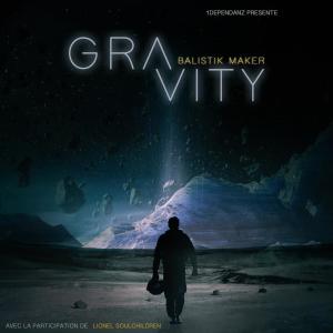 ดาวน์โหลดและฟังเพลง Gravity พร้อมเนื้อเพลงจาก Balistik Maker
