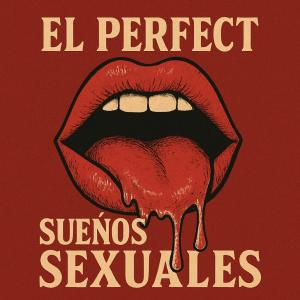 收聽El Perfect的Sueños Sexuales歌詞歌曲