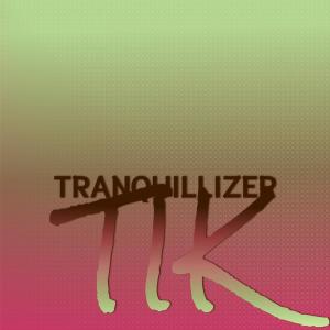 อัลบัม Tranquillizer Tik ศิลปิน Various