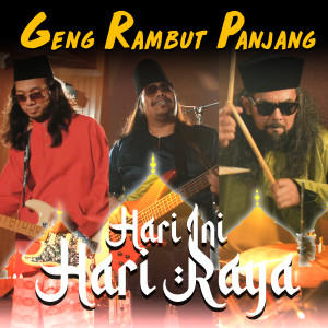 Listen to Hari Ini Hari Raya song with lyrics from Geng Rambut Panjang