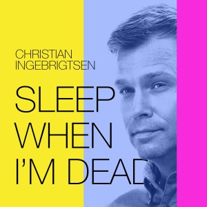 Christian Ingebrigtsen的專輯Sleep When I'm Dead