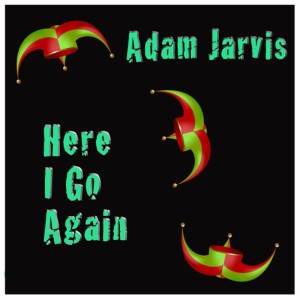 ดาวน์โหลดและฟังเพลง Here I Go Again พร้อมเนื้อเพลงจาก Adam Jarvis