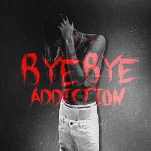 KUDOKUSHI的专辑Bye Bye Addiction (Explicit)