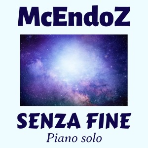 ดาวน์โหลดและฟังเพลง Senza fine (Piano solo) พร้อมเนื้อเพลงจาก Mcendoz