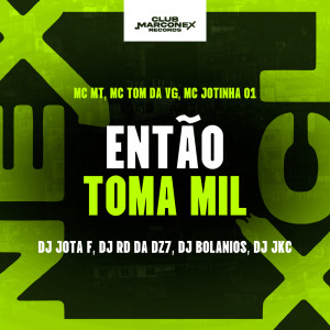 Então Toma Mil (Explicit) dari DJ JOTA F