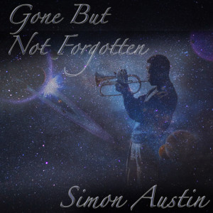 ดาวน์โหลดและฟังเพลง Gone but Not Forgotten พร้อมเนื้อเพลงจาก Simon Austin
