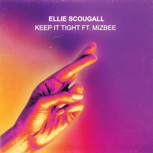 ดาวน์โหลดและฟังเพลง Keep It Tight พร้อมเนื้อเพลงจาก Ellie Scougall