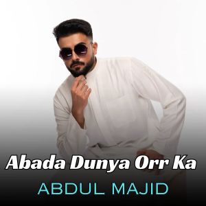 Abdul Majid的专辑Abada Dunya Orr Ka