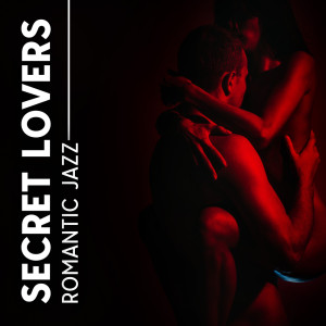 Album Secret Lovers (Romantic Lounge Jazz Music, Intimate Moment of Endless Relaxation for Couples) oleh Smooth Jazz Music Ensemble