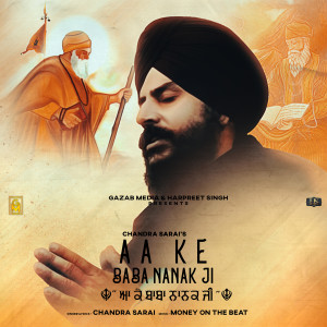 Listen to Aa Ke Baba Nanak JI song with lyrics from Chandra Sarai