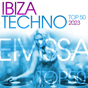 อัลบัม Ibiza Techno Top 50: 2023 ศิลปิน Various