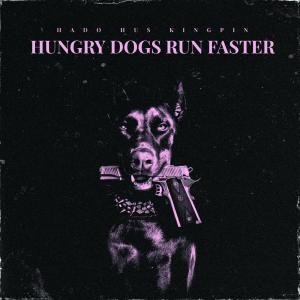อัลบัม Hungry Dogs Run Faster (feat. Hus KingPin & Kofi Cooks) [Explicit] ศิลปิน Hus Kingpin
