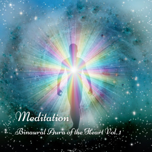 Asian Zen Spa Music Meditation的專輯Meditation: Binaural Aura of the Heart Vol. 1