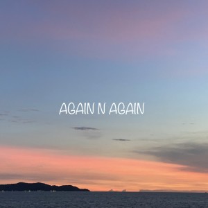 收聽RPS Est.1997的AGAIN N AGAIN歌詞歌曲