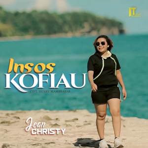 Dengarkan Insos Kofiau lagu dari Jean Christy dengan lirik